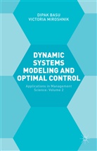 Dipak Basu, Dipak Miroshnik Basu, Victori Miroshnik, Victoria Miroshnik - Dynamic Systems Modelling and Optimal Control