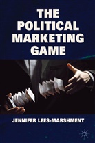 J Lees-Marshment, J. Lees-Marshment, Jennifer Lees-Marshment - Political Marketing Game