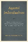 Henry Rosemont, Henry Jr. Rosemont, Rosemont Henry - Against Individualism a Confuccb