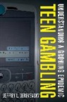Jeffrey Derevensky, Jeffrey L Derevensky, Jeffrey L. Derevensky, Derevensky Jeffrey L. - Teen Gambling