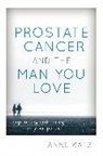 Aasect-Certified Sexual, Anne Katz, Anne S. Katz - Prostate Cancer and the Man You Love