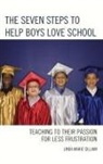 Linda Gilliam, Linda Marie Gilliam - Seven Steps to Help Boys Love School