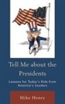 Mike Henry - Tell Me About the Presidents