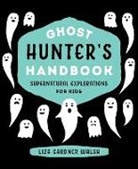Liza Walsh, Liza Gardner Walsh - Ghost Hunter''s Handbook