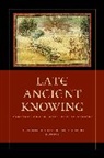 Catherine M. Vidas Chin, Catherine Michael Vidas Chin, Catherine M. Chin, Catherine Michael Chin, Moulie Vidas - Late Ancient Knowing