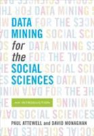 Paul Attewell, Paul A. Attewell, Paul A. Monaghan Attewell, David Monaghan, Monaghan David - Data Mining for the Social Sciences