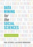 Paul Attewell, Paul A. Attewell, Paul A. Monaghan Attewell, Paul Monaghan Attewell, David Monaghan, Monaghan David - Data Mining for the Social Sciences