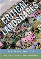 Emily Eliza Scott, Emily Eliza Swenson Scott, Kirsten J. Swenson, Emily E. Scott, Emily Eliza Scott, Scott Emily Eliza... - Critical Landscapes