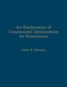 Peter Morgan - Explanation of Constrained Optimization for Economists