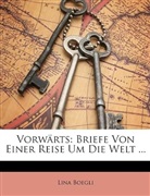 Lina Boegli - Vorwärts: Briefe von einer Reise um die Welt von Lina Boegli