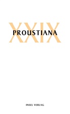 Alexis Eideneier, Prous Gesellschaft Marcel, Marcel Proust Gesellschaft, Marcel Proust Gesellschaft, Raine Moritz, Marce Proust Gesellschaft... - Proustiana XXIX