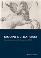 Beate Böckem, Beate Von: Böckem - Jacopo de' Barbari