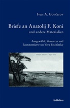 Ivan Goncarov, Ivan A Goncarov, Ivan A. Goncarov, Ver Bischitzky, Vera Bischitzky, Vera Herausgegeben von Bischitzky... - Briefe an Anatolij Koni und andere Materialien