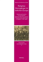 Ekaterina Emeliantseva, Ekatarina Emeliantseva Koller, Ekatarina Emelyantseva Koller, Ekatarina Emelyantseva Von: Koller - Religiöse Grenzgänger im östlichen Europa
