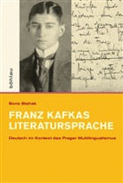 Boris Blahak, Boris Von: Blahak - Franz Kafkas Literatursprache