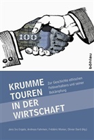 Olivier Dard, Jens I. Engels, Jens Ivo Engels, Andrea Fahrmeir, Andreas Fahrmeir, Andreas Fahrmeir u a... - Krumme Touren in der Wirtschaft