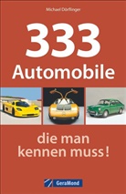 Michael Dörflinger - 333 Automobile, die man kennen muss!