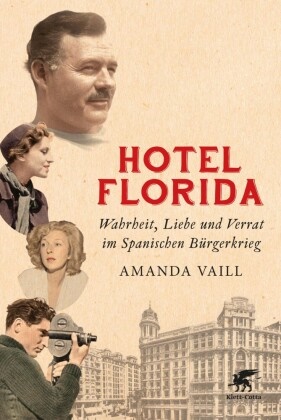 Amanda Vaill, Robert Capa - Hotel Florida - Wahrheit, Liebe und Verrat im Spanischen Bürgerkrieg