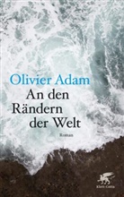 Olivier Adam - An den Rändern der Welt