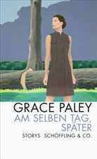 Grace Paley - Am selben Tag, später