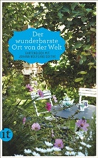 Johann Wolfgang Von Goethe, Mario Leis - 'Der wunderbarste Ort von der Welt'