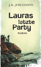 J K Johansson, J. K. Johansson - Lauras letzte Party
