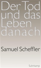 Samuel Scheffler - Der Tod und das Leben danach