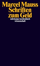 Marcel Mauss, Hans P. Hahn, Hans Peter Hahn, Mari Schmidt, Mario Schmidt, Emanuel Seitz - Schriften zum Geld