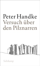 Peter Handke - Versuch über den Pilznarren