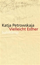 Katja Petrowskaja - Vielleicht Esther