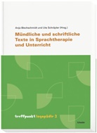 Anj Blechschmidt, Anja Blechschmidt, Schräpler, Schräpler, Ute Schräpler - Mündliche und schriftliche Texte in Sprachtherapie und Unterricht