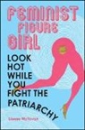 Lianne McTavish - Feminist Figure Girl