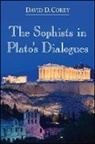 David D Corey, David D. Corey - The Sophists in Plato's Dialogues