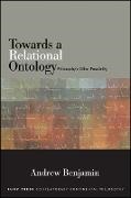 Andrew Benjamin - Towards a Relational Ontology - PhilosophyÆs Other Possibility