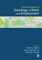 Stephen Edgell, Stephen (EDT)/ Granter Edgell, Stephen Gottfried Edgell, Stephen Granter Edgell, Stephen Edgell, Heidi Gottfried... - Sage Handbook of the Sociology of Work and Employment