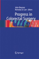 Joh Beynon, John Beynon, Nicholas D. Carr, D Carr, D Carr - Progress in Colorectal Surgery