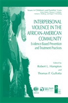Thomas P. Gullotta, Robert L. Hampton, Rober L Hampton, Robert L Hampton, P Gullotta, P Gullotta - Interpersonal Violence in the African-American Community