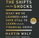 Martin Wolf, Lloyd James, Sean Pratt - The Shifts and the Shocks: What We've Learned--And Have Still to Learn--From the Financial Crisis (Hörbuch)