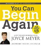 Joyce Meyer, Jodi Carlisle - You Can Begin Again: No Matter What, It S Never Too Late (Audio book)