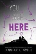 Jennifer E Smith, Jennifer E. Smith - You Are Here