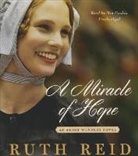 Ruth Reid, Mia Chiaromonte, Mia Gaskin - A Miracle of Hope: The Amish Wonders Series (Audio book)