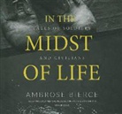 Ambrose Bierce, J. Paul Boehmer, Paul Boehmer, Gabrielle De Cuir - In the Midst of Life: Tales of Soldiers and Civilians (Audio book)
