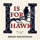 Helen Macdonald, Helen Macdonald - H Is for Hawk (Audio book)