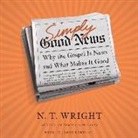 N. T. Wright, James Langton - Simply Good News: Why the Gospel Is News and What Makes It Good (Hörbuch)