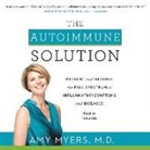 Amy Myers, Amy Myers MD, Tanya Eby - The Autoimmune Solution: Prevent and Reverse the Full Spectrum of Inflammatory Symptoms and Diseases (Audio book)