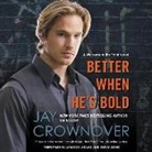 Jay Crownover, Jameson Adams, Olivia Song - Better When He S Bold: A Welcome to the Point Novel (Audio book)