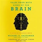 Michael S. Gazzaniga, Johnny Heller - Tales from Both Sides of the Brain: A Life in Neuroscience (Audio book)