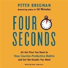 Peter Bregman, Chris Sorensen - Four Seconds: All the Time You Need to Stop Counter-Productive Habits and Get the Results You Want (Audio book)