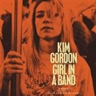 Kim Gordon, Kim Gordon - Girl in a Band: A Memoir (Audio book)