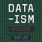Steve Lohr, Walter Dixon - Data-Ism: The Revolution Transforming Decision Making, Consumer Behavior, and Almost Everything Else (Audio book)